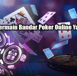 Panduan Bermain Bandar Poker Online Yang Tepat